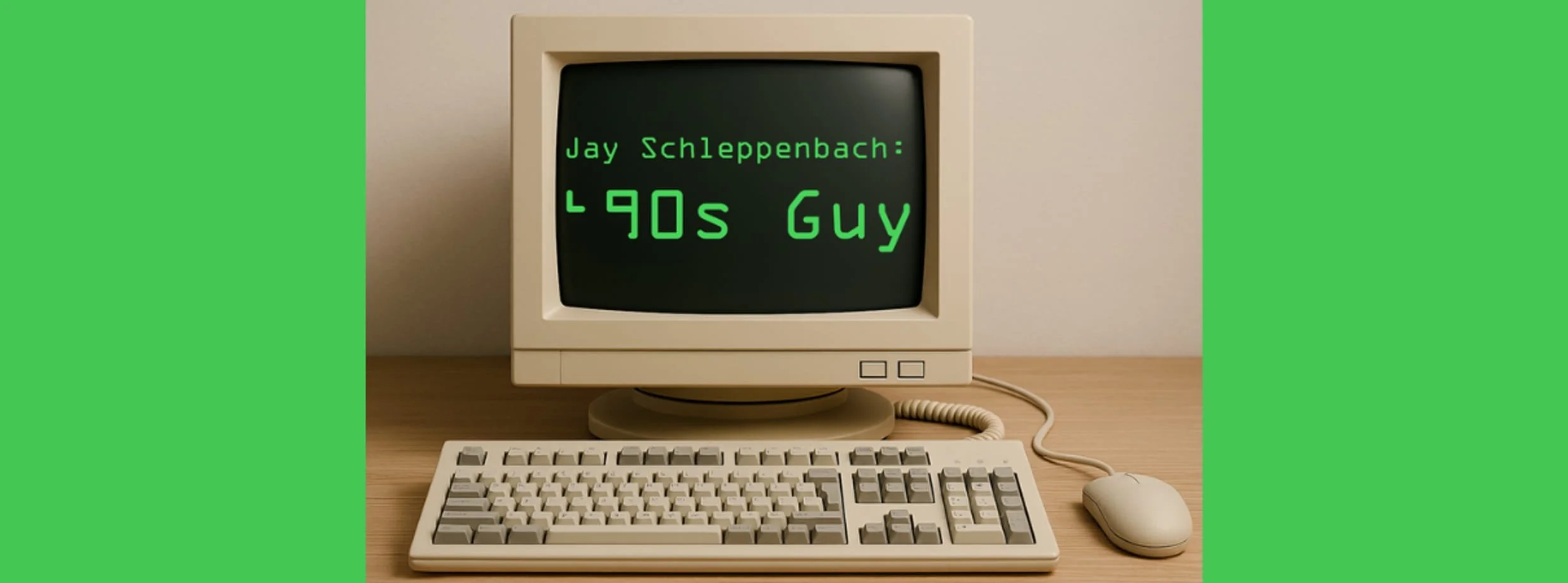 Jay Schleppenbach: '90s Guy