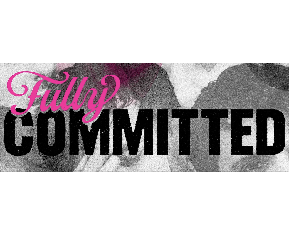 Fully Committed