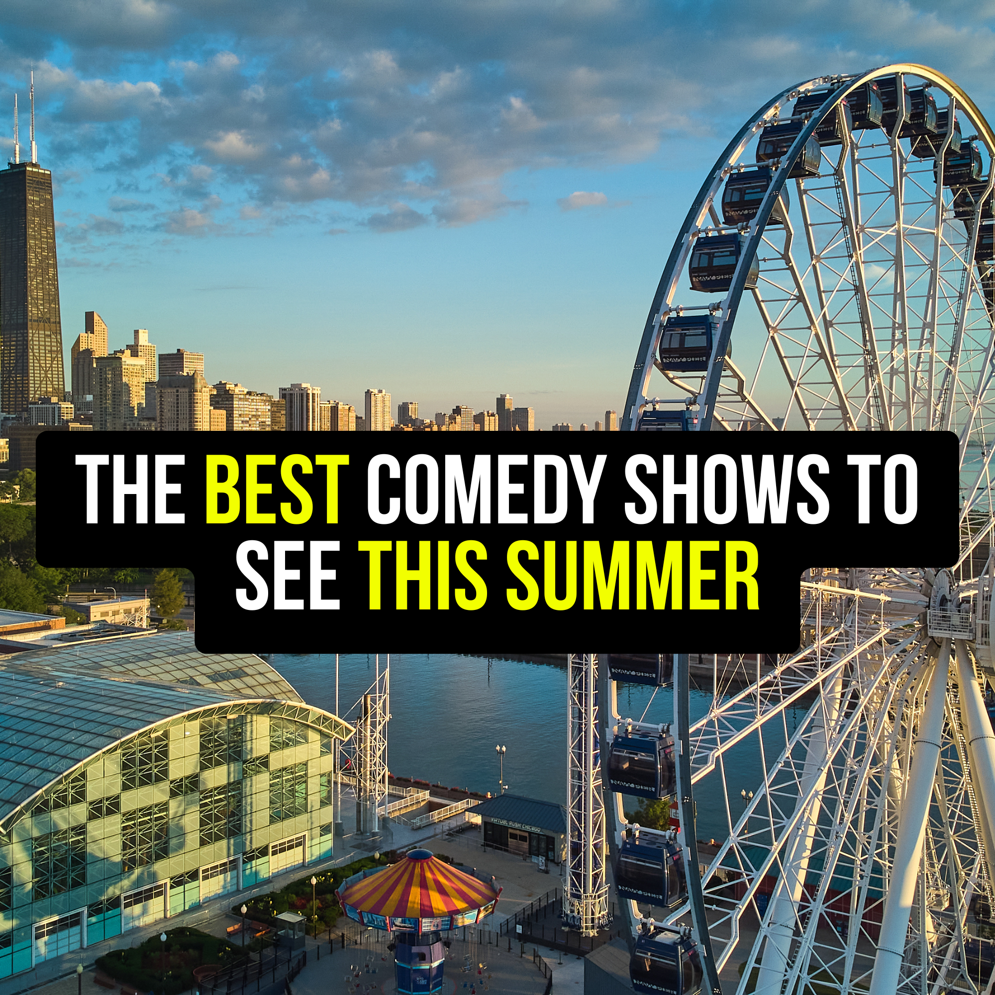 Summer in Chicago Isn't Complete Without Live Comedy: The Best Comedy Shows to See This Summer