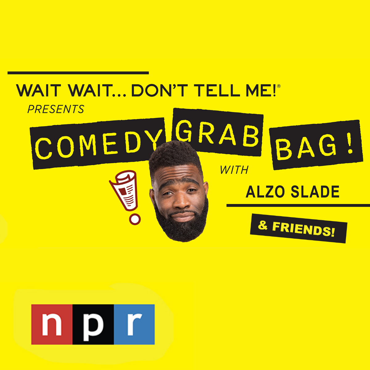 WAIT WAIT...DON'T TELL ME PRESENTS: COMEDY GRAB BAG W/ ALZO SLADE!