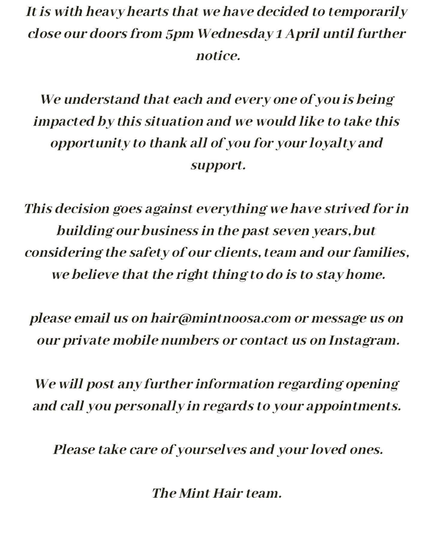 Dearest Clients....... It is with heavy hearts that we have decided to temporarily close our doors from 5pm Wednesday 1 April until further notice. 
We understand that each and every one of you is being impacted by this situation and we would like to