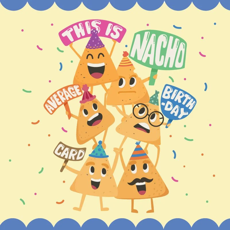 nacho birthday card - puns birthday