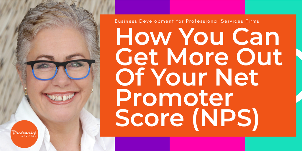 How Law &amp; Accounting Firms Can Get More Out Of Their Net Promoter Scores (NPS)