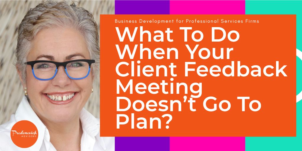 What to Do When Your Client Feedback Meeting Doesn't Go to Plan?