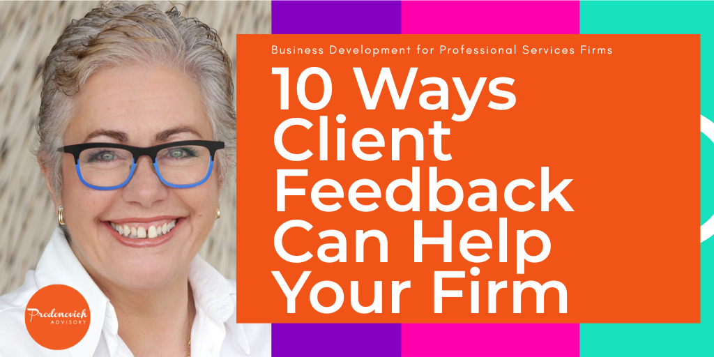 10 Ways Client Feedback Can Improve Your Firm's Service