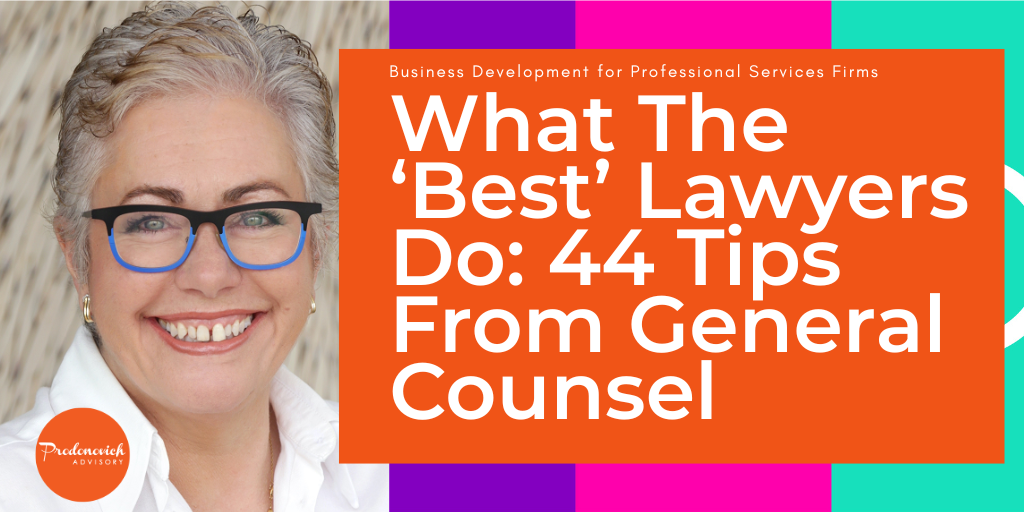 What the 'Best' Lawyers Do: 44 Ideas from General Counsel