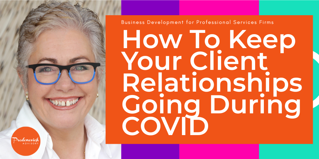 How to Keep Your Client Relationships Going During COVID-19