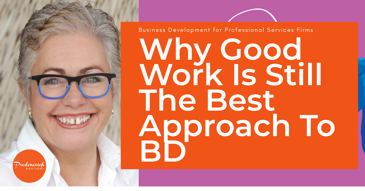 Why Good Work is Your Best Business Development Strategy: A 4-Phase Framework