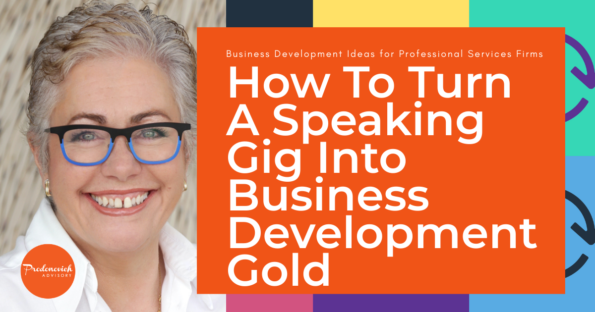 How Lawyers &amp; Accountants Can Turn Speaking Engagements into Business Development Gold