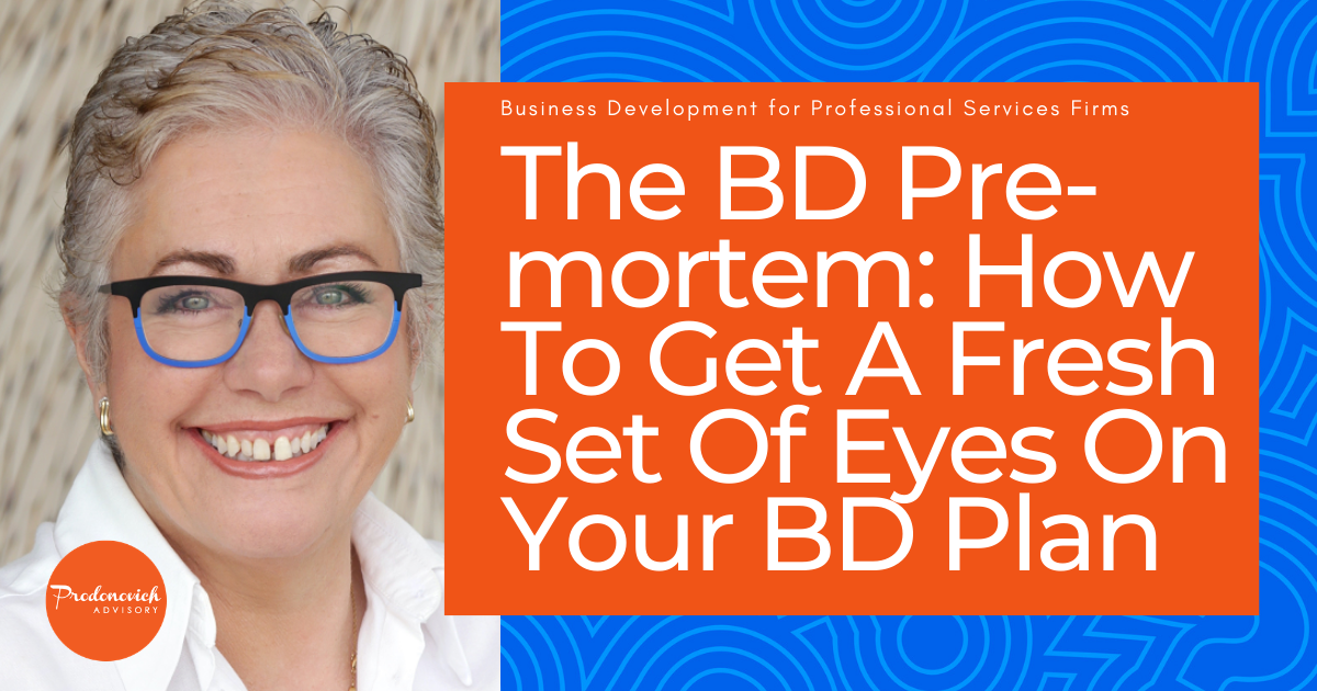 The BD Pre-mortem: A Fresh Set of Eyes on Your Business Development