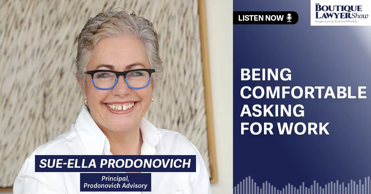 Heard On Lawyers Weekly: Let’s Talk About Asking For Work