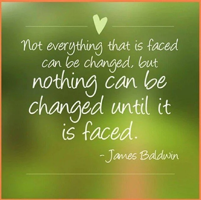 #MondayMusing: &quot;Not everything that is faced can be changed, but nothing can be changed until it is faced.&quot; -James Baldwin #robbiehardy #empoweringwomen #womenentrepreneurs #faceit