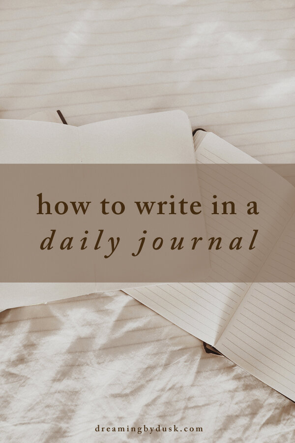 How to write in a daily journal — dreaming by dusk