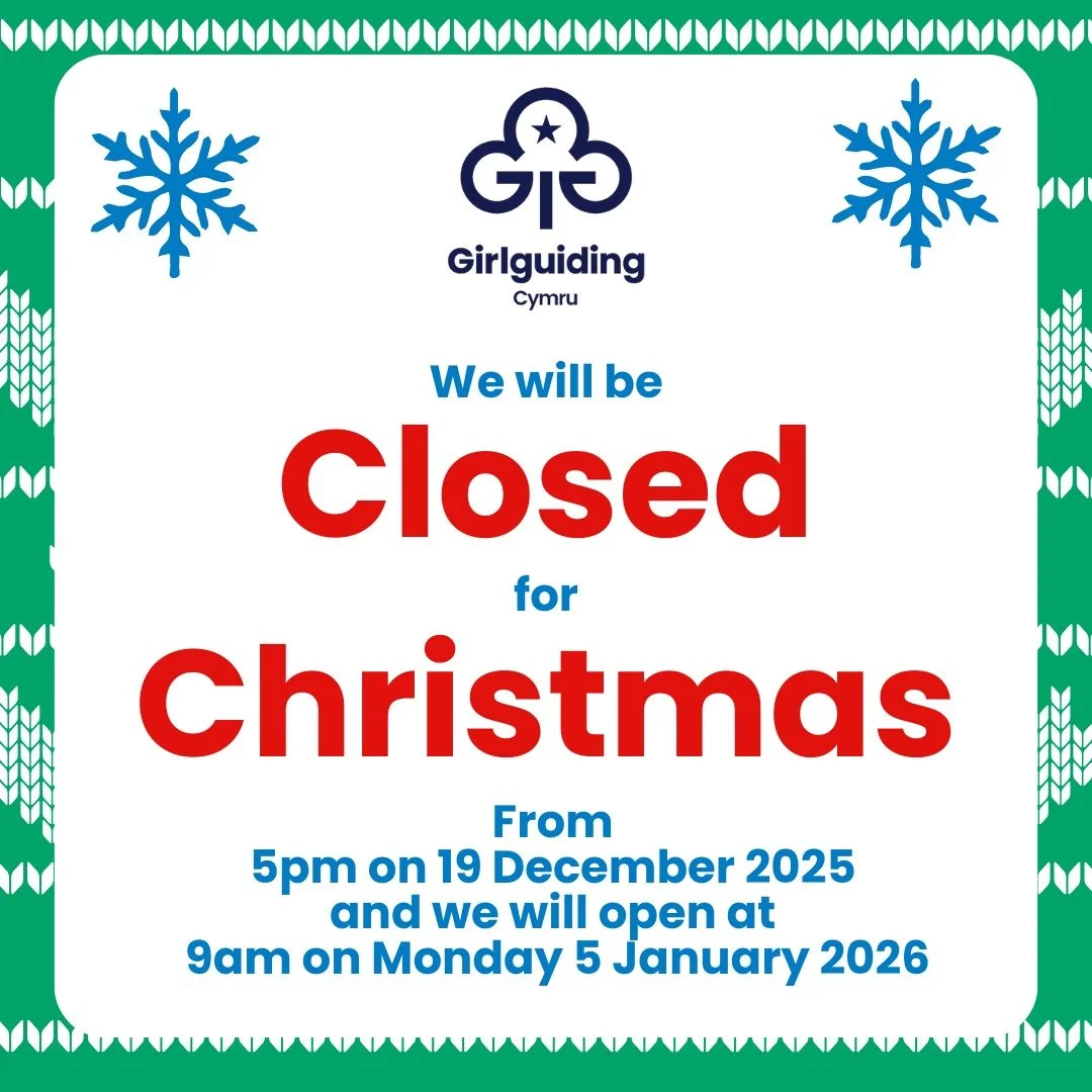 🎄The Girlguiding Cymru office will be taking a Christmas break and will close at 5:00 pm on Friday, 19th December, reopening at 9:00 am on Monday, 5th January 2026.

We hope you all have a wonderful festive season!

If an urgent matter arises while 