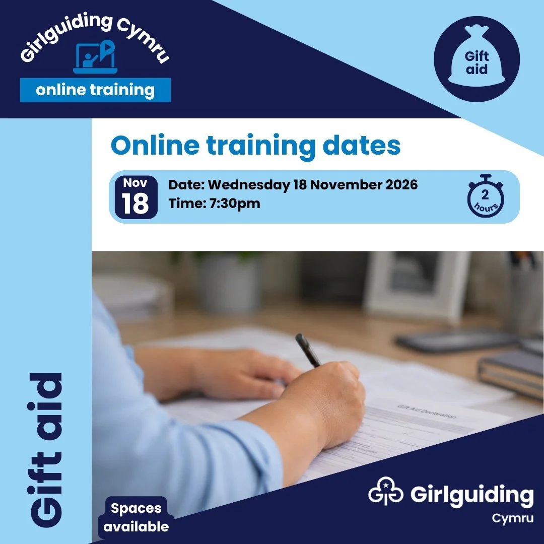 🩵 New online Girlguiding Cymru training Jan-Apr 2026.

Book your place on our Girlguiding Cymru Gift Aid training. 

Gift Aid is a government scheme that encourages people to give to charity. Under the scheme, money donated to charities &ndash; incl