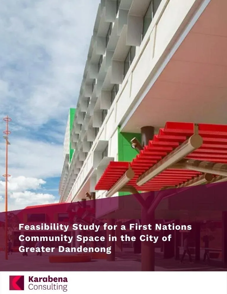 Feasibility Study for a First Nations Community Space in the City of Greater Dandenong