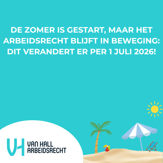 Arbeidsrechtelijke wijzigingen per 1 juli 2026