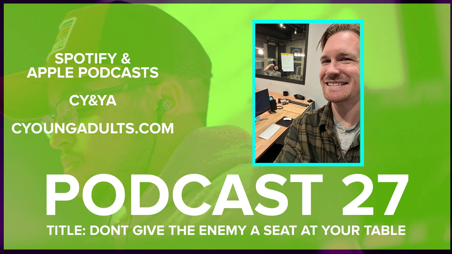 Podcast 27: Don't Give The Enemy A Seat At Your Table