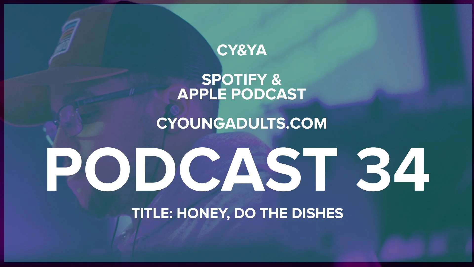 Podcast 34: Honey, Do The Dishes