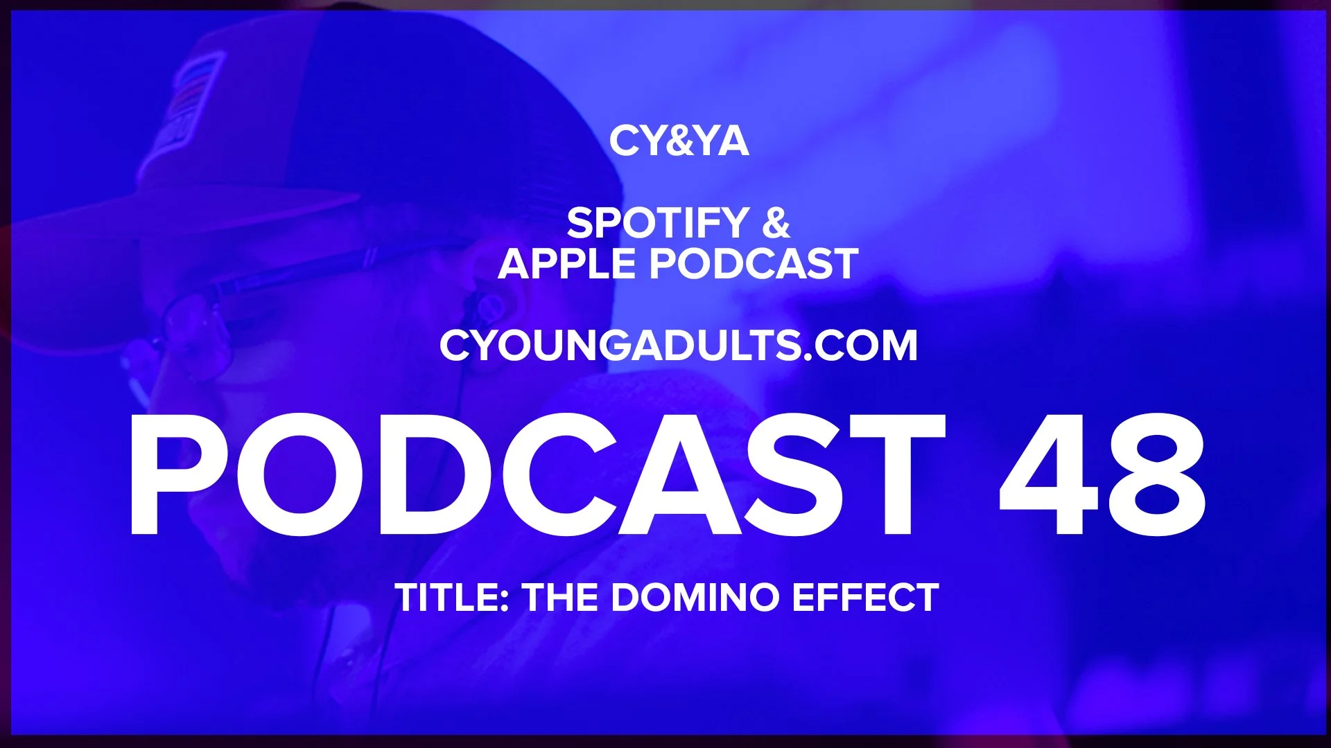 Podcast 48: The Domino Effect