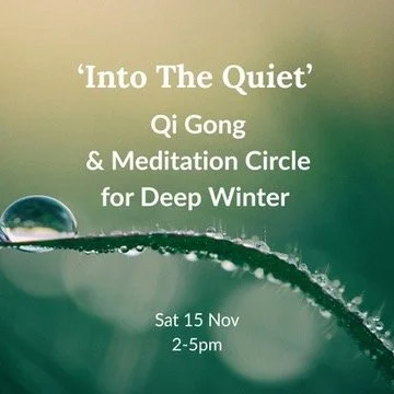 ‘Into the Quiet’ Qi Gong &amp; Meditation Circle for Deep Winter