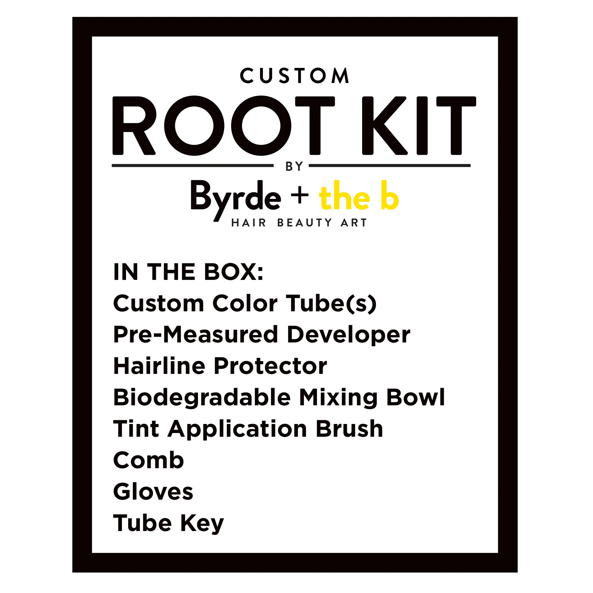 Byrde + the b Custom Root Kit