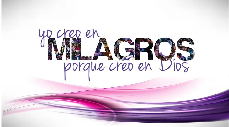 YO CREO EN MILAGROS PORQUE CREO EN DIOS 