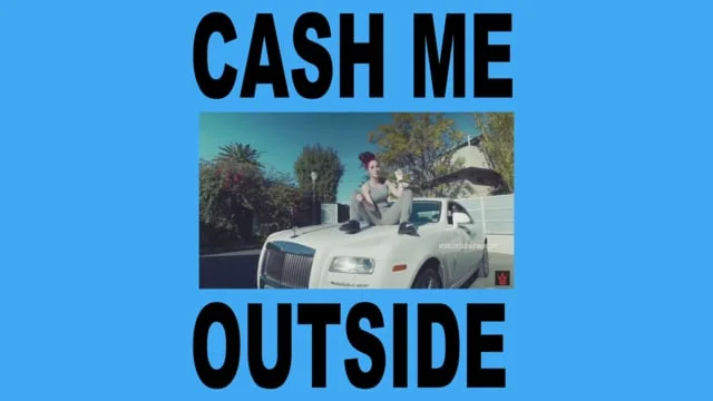 Cash Me Outside