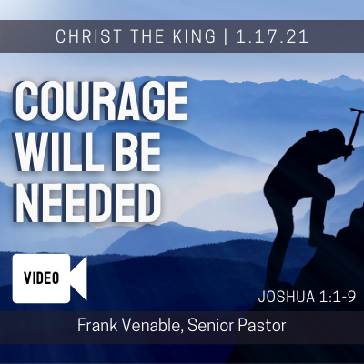Courage Will Be Needed