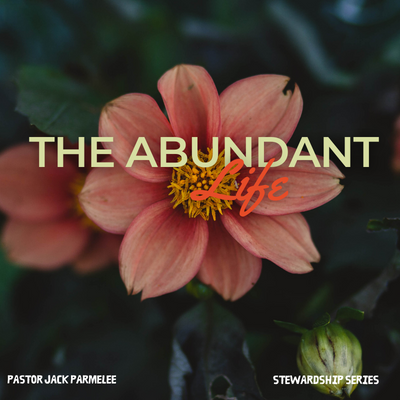 "The Abundant Life"  
