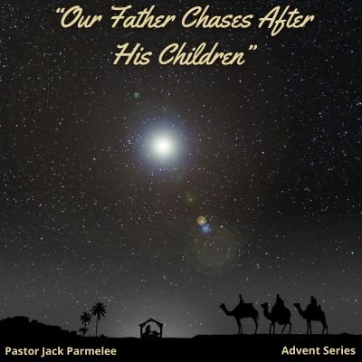 "Our Father Chases After His Children"