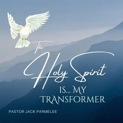 "The Holy Spirit is... My Transformer"  