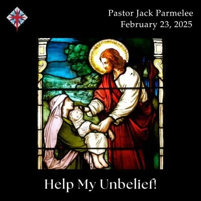 "Help My Unbelief!"