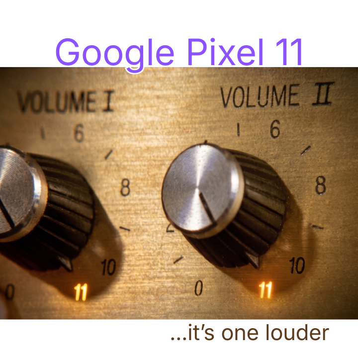 Google Updates Pixel to 11: It’s 1 Louder 