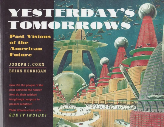 Cover of the book Yesterday’s Tomorrows by Joseph Corn and Brian Horrigan