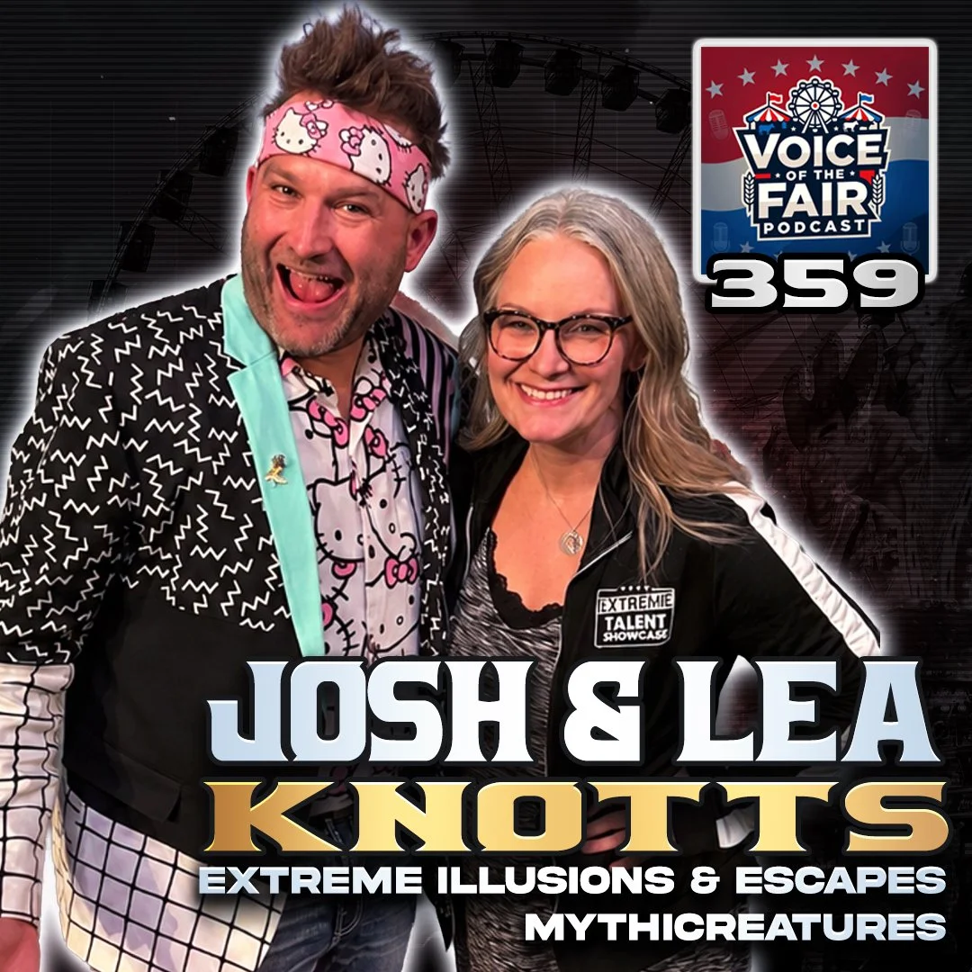 Voice of the Fair 359 - Josh &amp; Lea Knotts, Extreme Illusions &amp; Escapes