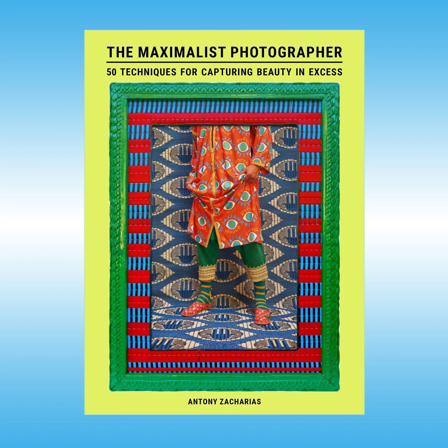 The Maximalist Photographer