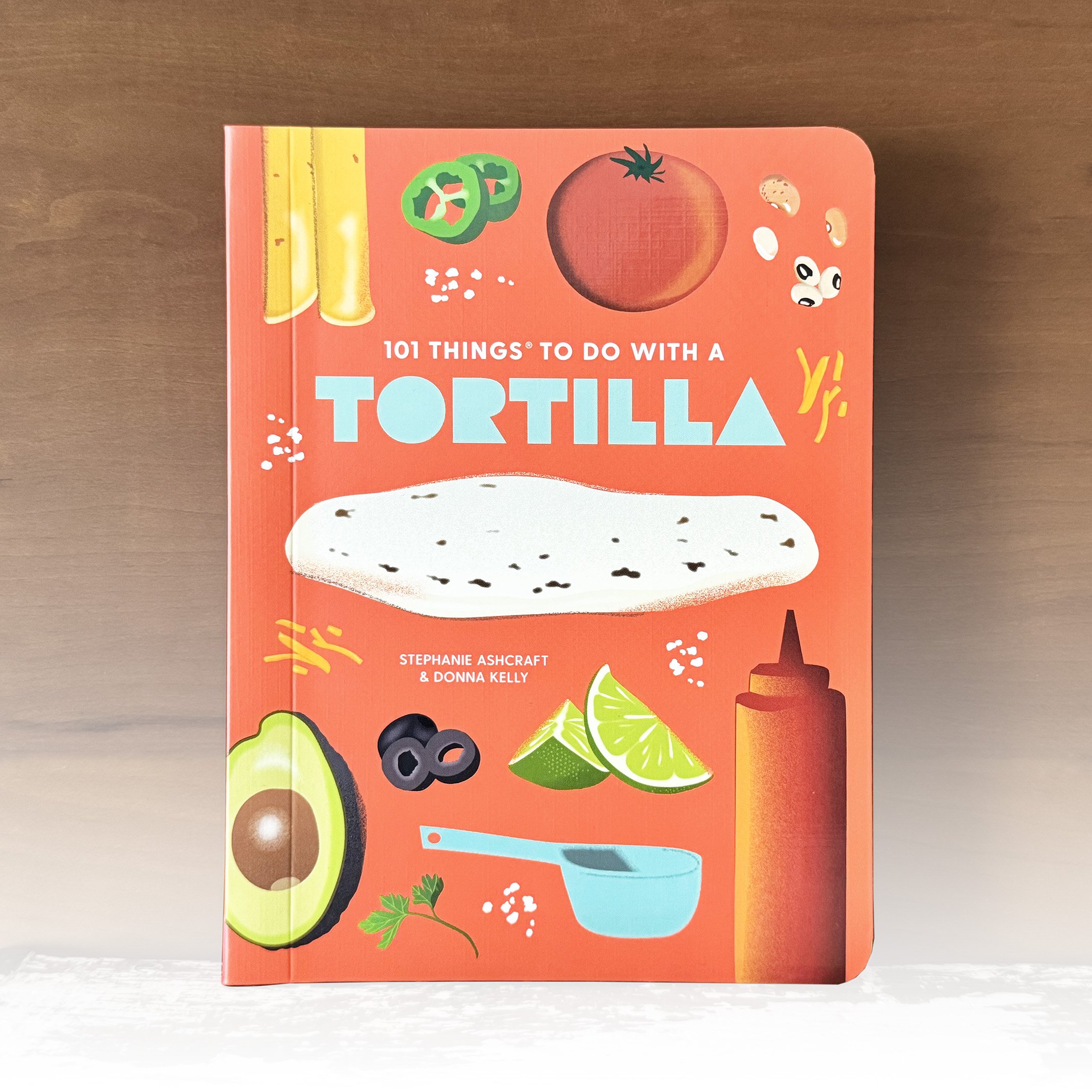 IMG_2887 101 Things To Do with A Tortilla, New Edition - Gibbs Smith.jpg