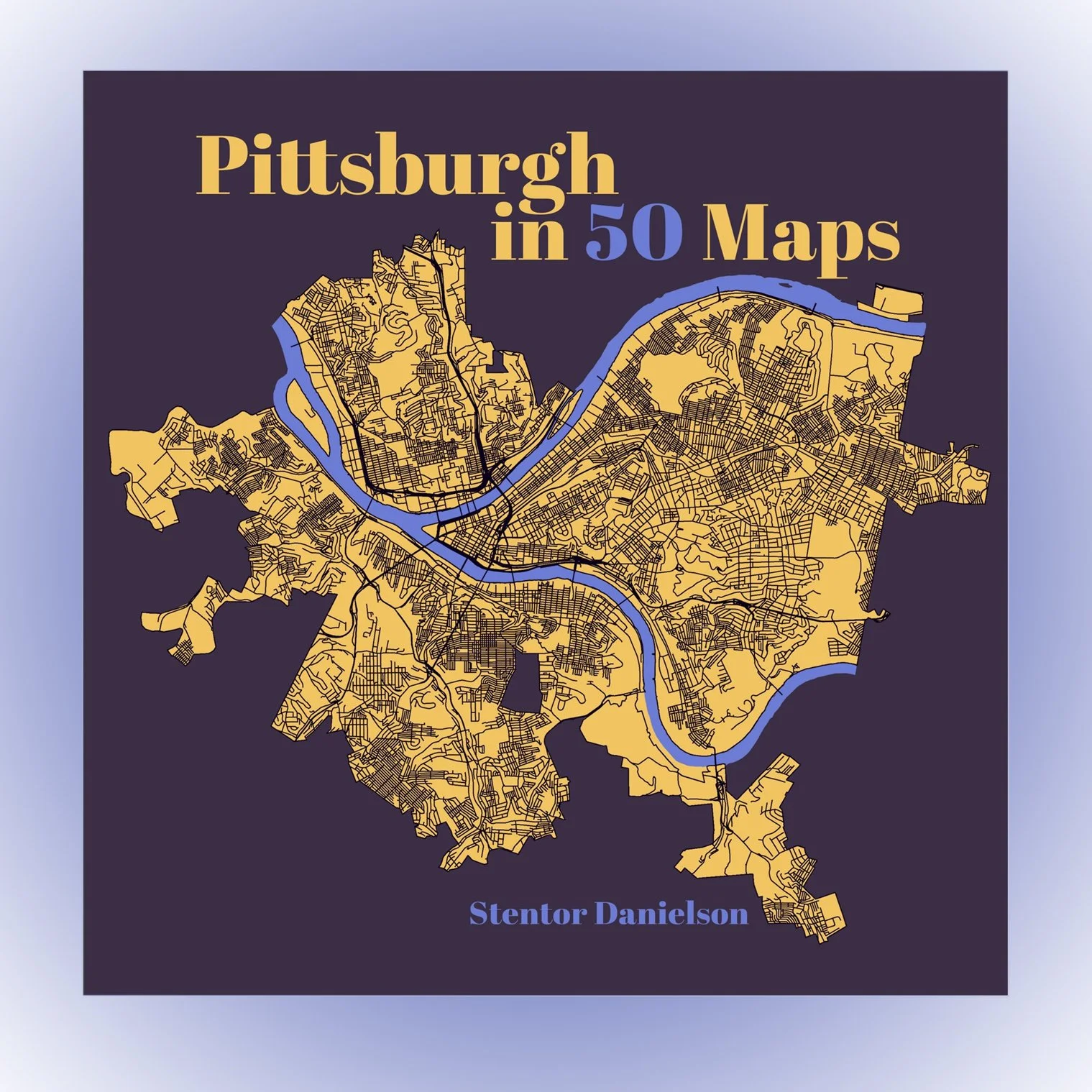 Pittsburgh in 50 Maps