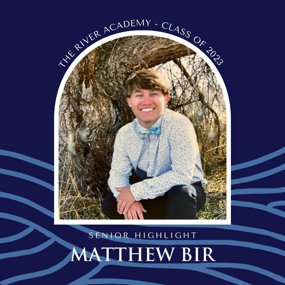 A Matthew, never a Matt, would be just one of the many ways this joy-filled and positive young man could be described. Matthew has been a constructive influence on those around him since his first day at The River Academy.

His advice to younger stud