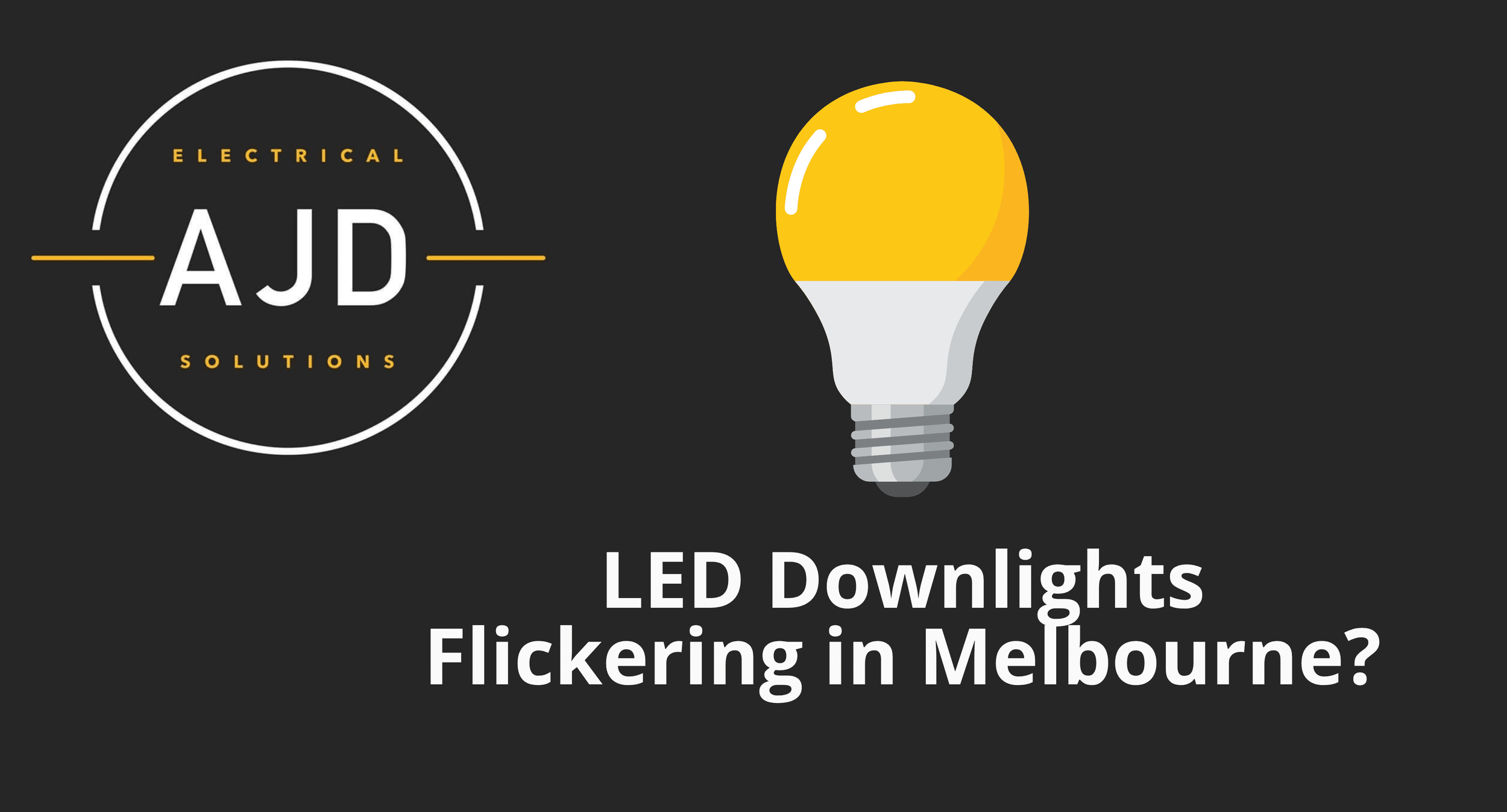 LED Downlights Flickering? Troubleshooting Guide for Melbourne Homes