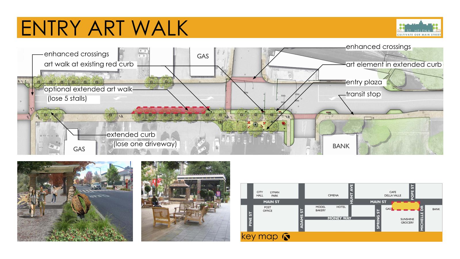 We have the opportunity to create an Entry to Main Street with an art walk and plaza area at the intersection of Main Street and Pope Street. The curb is shifted out into non-parking areas to add landscape and art elements. We can also use the existing landscape area at this corner to create a plaza without changing existing parking conditions.
