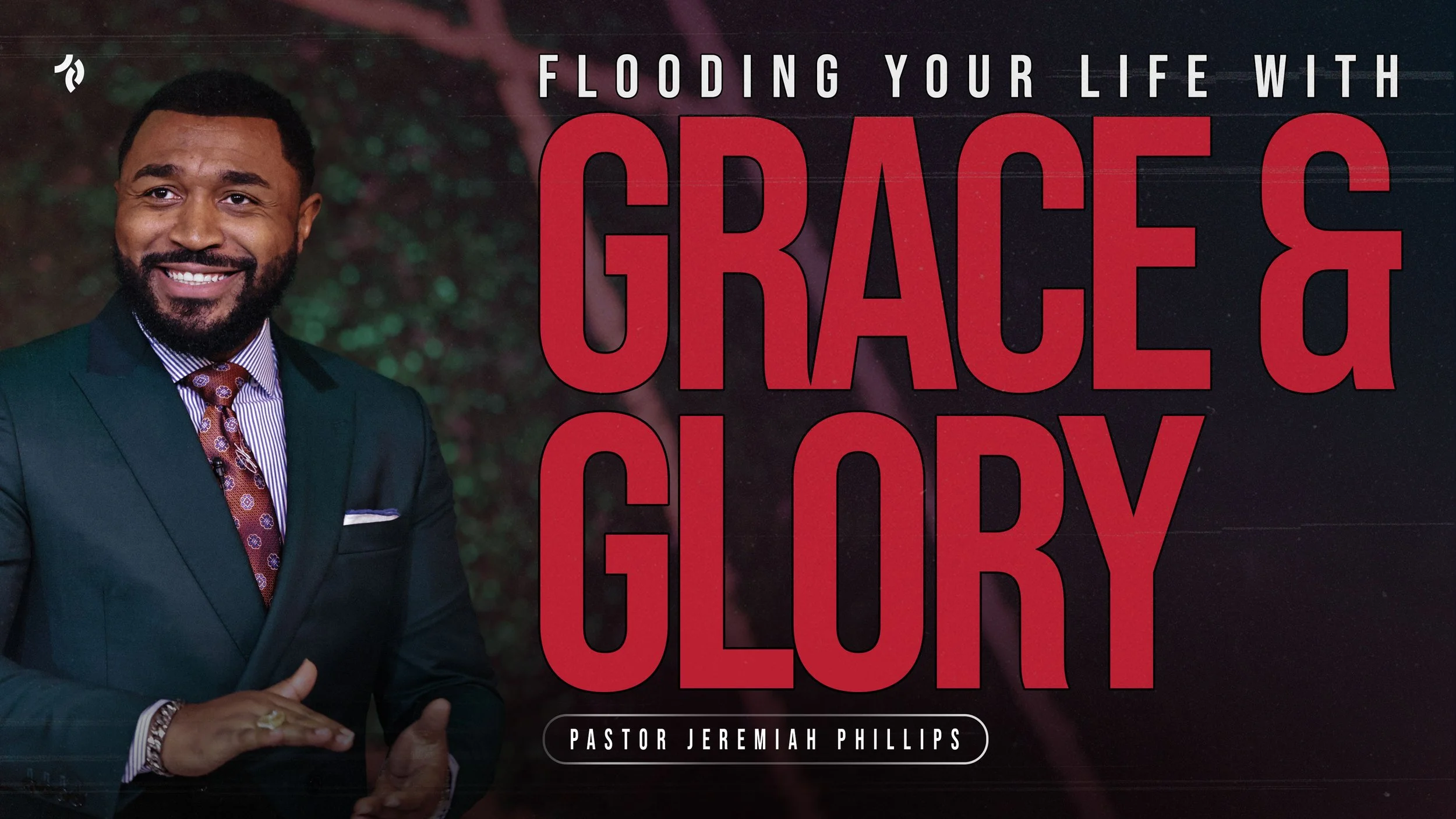 Flooding Your Life With Grace & Glory