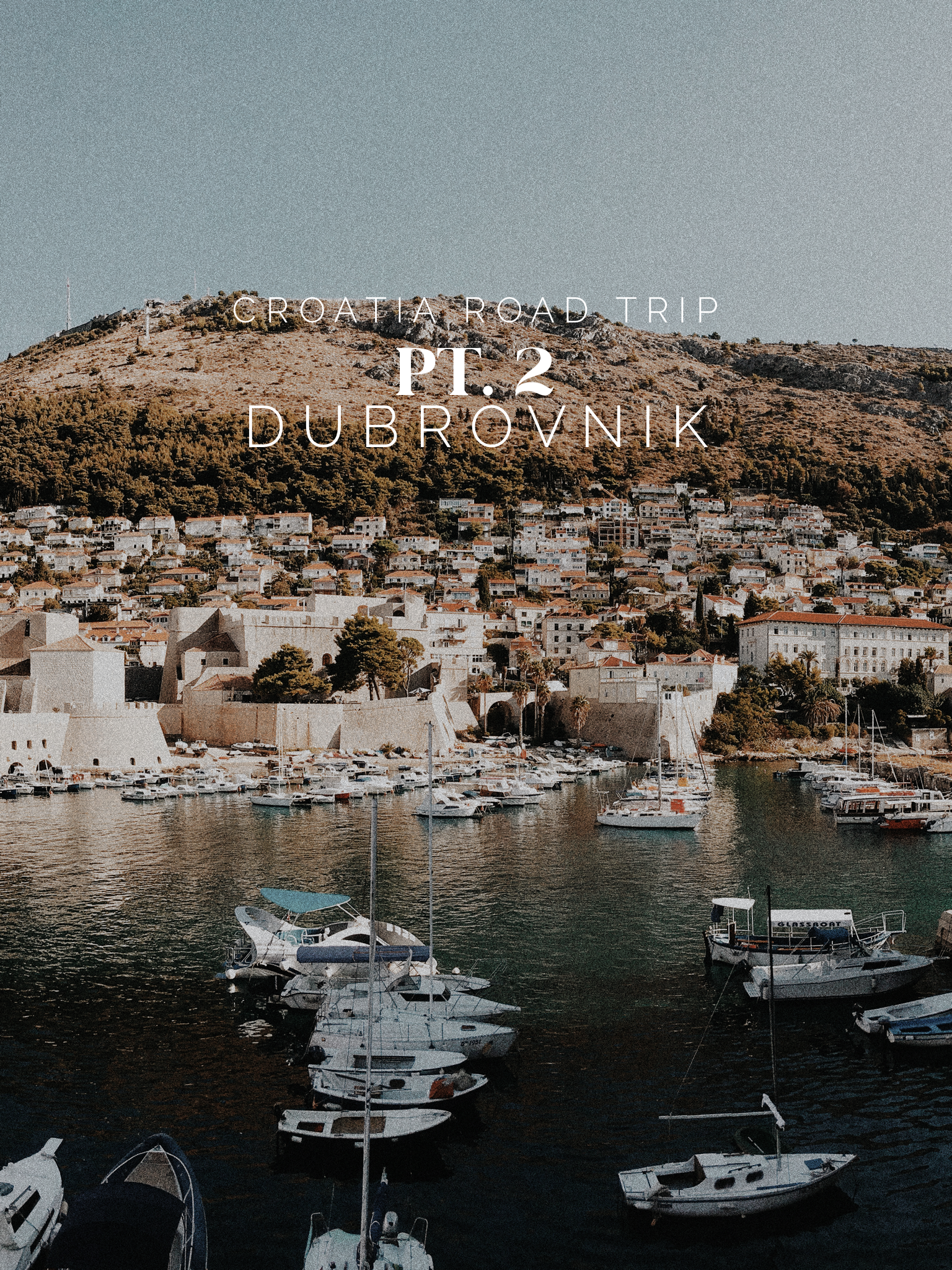 Croatia Road Trip Part 2 - Dubrovnik