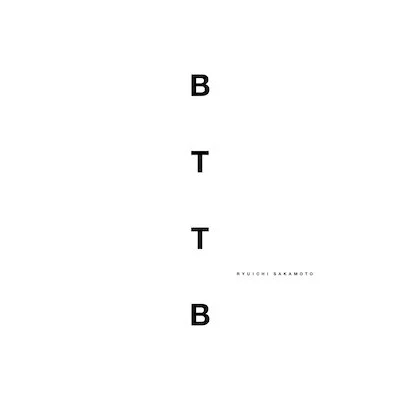 Ryuichi Sakamoto - "BTTB (20th Anniversary Edition Remaster)"