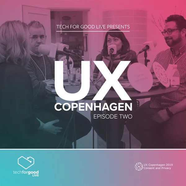tech-for-good-live-from-ux-copenhagen-2019-episode-2.jpg