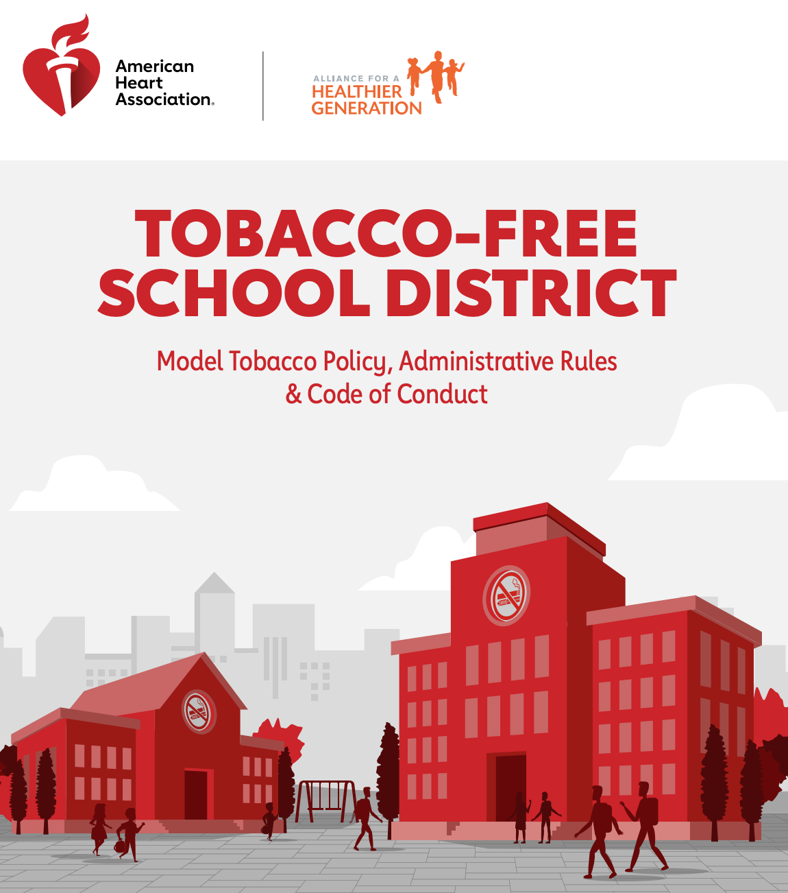American Heart Association &amp;  Alliance for a Healthier Generation:  Tobacco-Free School District- Model Tobacco Policy, Administrative Rules &amp; Code of Conduct