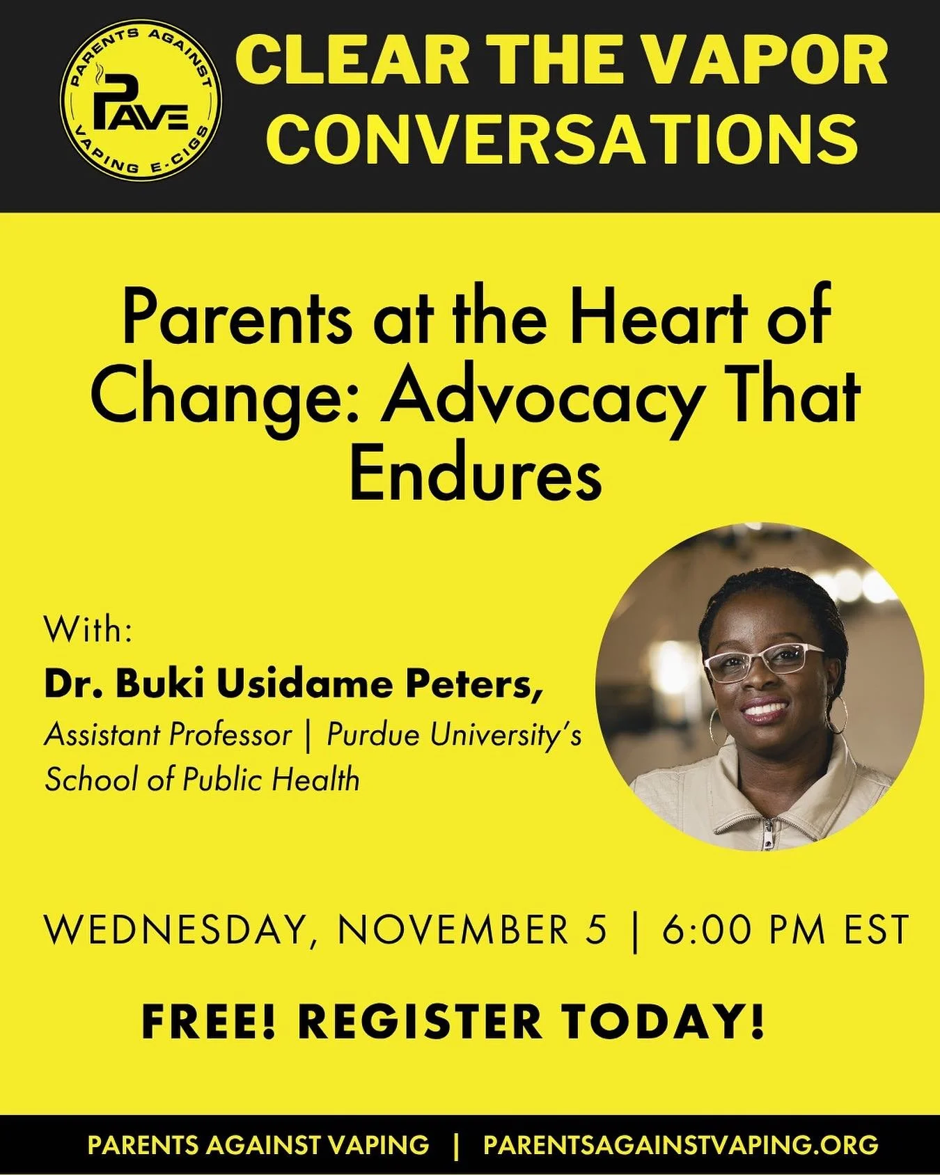 Parents have always been at the heart of change&mdash;and that&rsquo;s especially true in the fight against youth vaping. 💪

Join us Wednesday, November 5 at 6:00PM ET on Zoom for a powerful conversation with Dr. Buki Usidame Peters of Purdue Univer