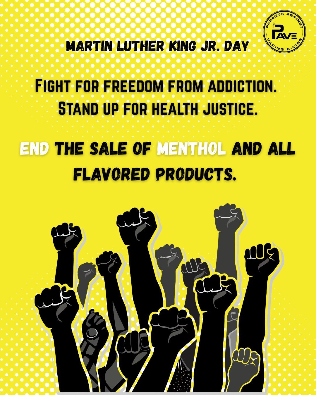 This Martin Luther King Jr. Day, let&rsquo;s fight for freedom from addiction and stand up for health justice. The tobacco industry has targeted the Black community for decades with menthol. End the sale of menthol and flavored vapes.