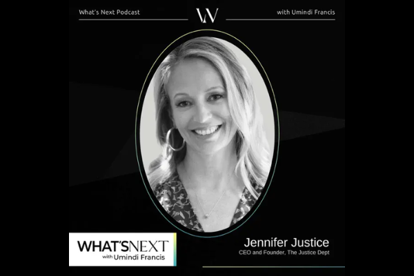 A promotional graphic for a podcast episode featuring Jennifer Justice, CEO and founder of The Justice Dept, with a black background, a centered black-and-white headshot, and text indicating the episode is part of the 'What's Next' podcast with Umindri Francis.